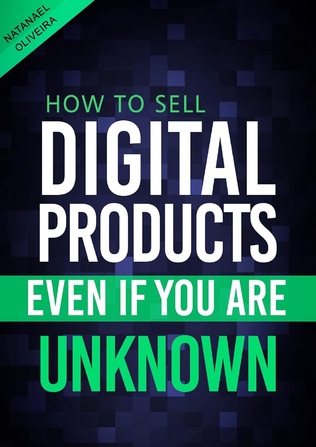 How to Sell Digital Products: Even If You Are Unknown