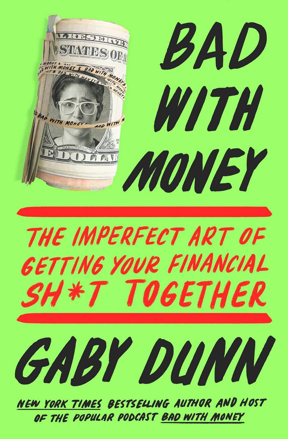 Bad with Money: The Imperfect Art of Getting Your Financial Sh*t Together