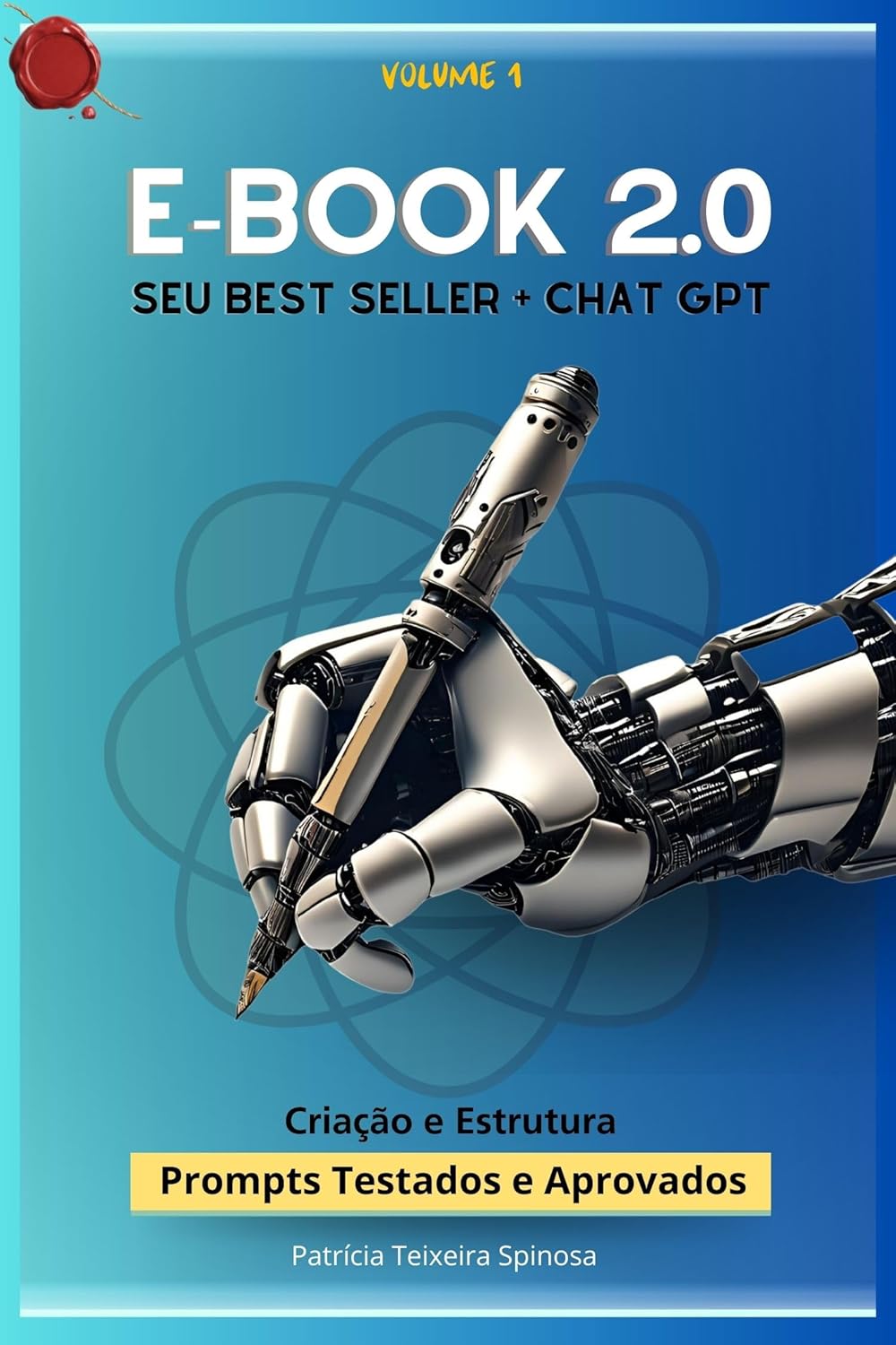 E-Book 2.0 - Seu Best Seller + Chat GPT: Escrita, Estrutura e Revisão . Prompts Testados e Aprovados (Portuguese Edition)