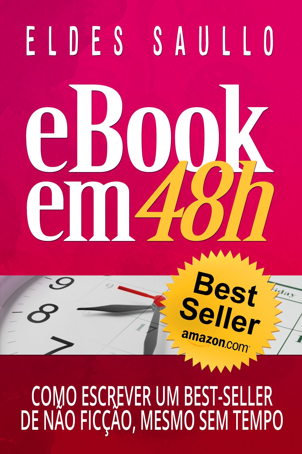 E-book em 48h: Como Escrever Um Best-Seller de Não Ficção, Mesmo Sem Tempo (Portuguese Edition)