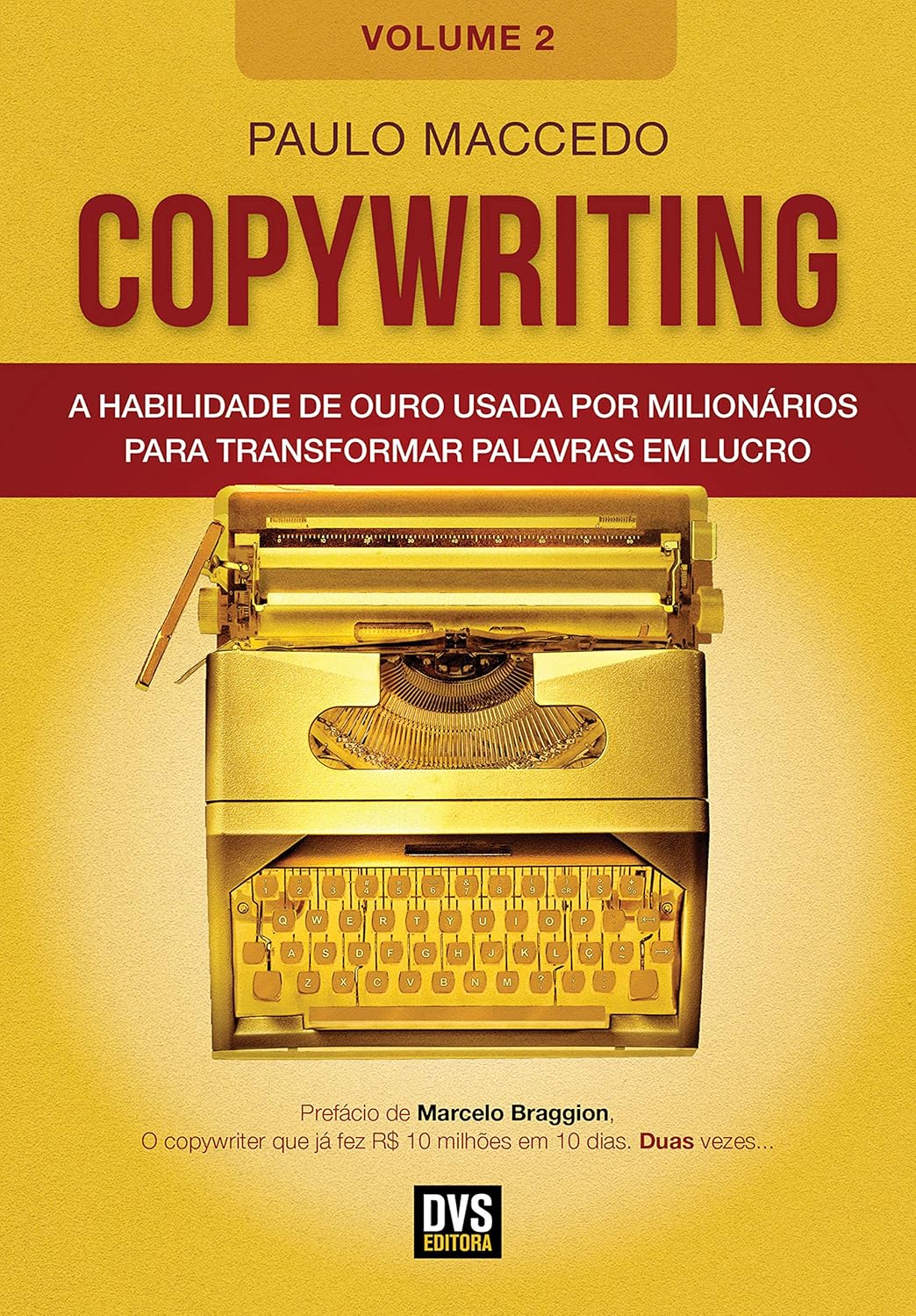 Copywriting - Volume 2: A habilidade de ouro usada por milionários para transformar palavras em lucro (Portuguese Edition)